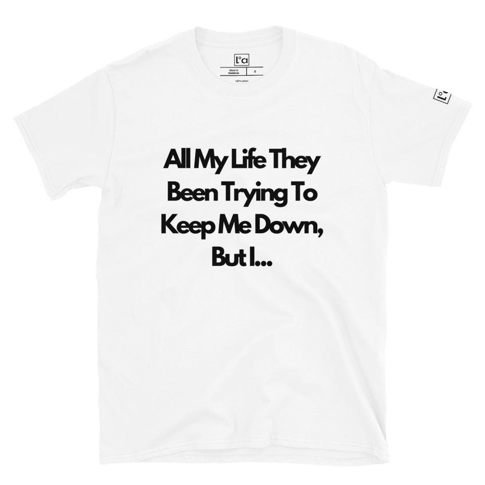 All My Life Unisex T-Shirt